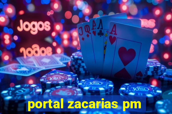 portal zacarias pm